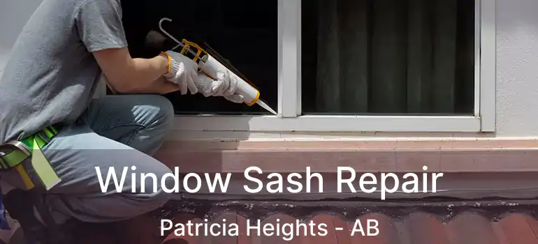  Window Sash Repair Patricia Heights - AB