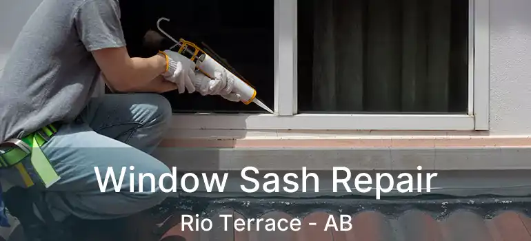  Window Sash Repair Rio Terrace - AB