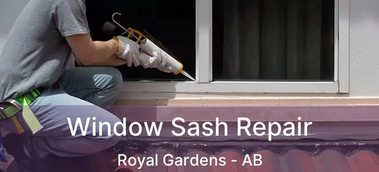  Window Sash Repair Royal Gardens - AB