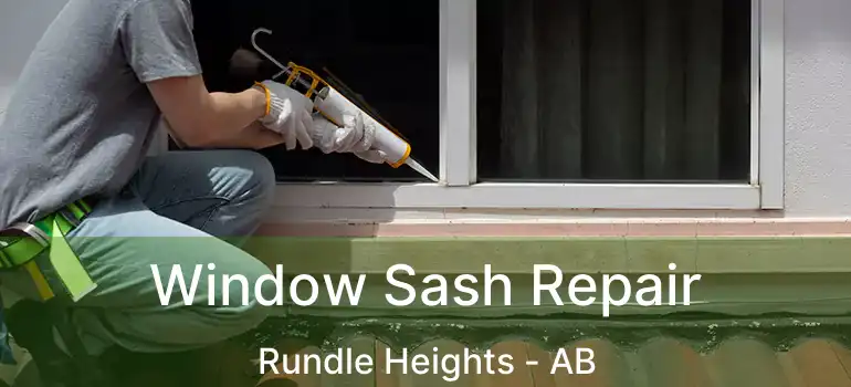  Window Sash Repair Rundle Heights - AB