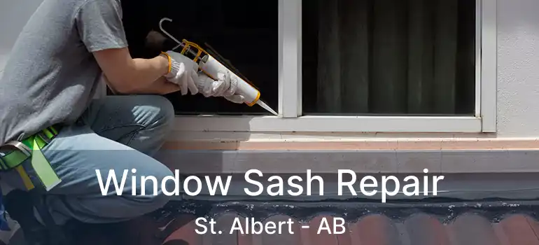  Window Sash Repair St. Albert - AB