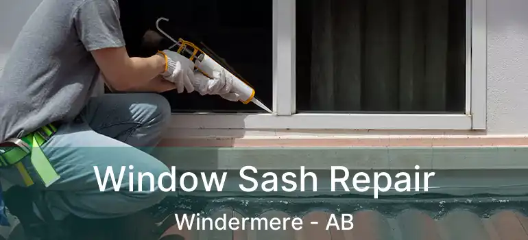  Window Sash Repair Windermere - AB