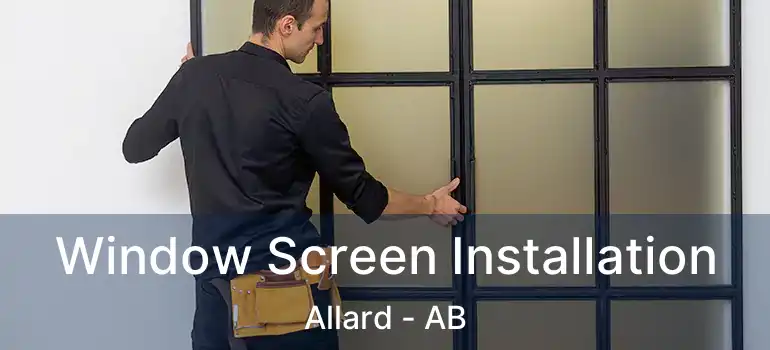  Window Screen Installation Allard - AB