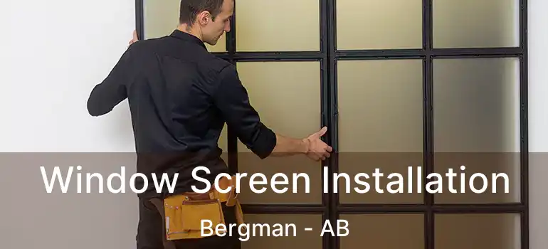  Window Screen Installation Bergman - AB