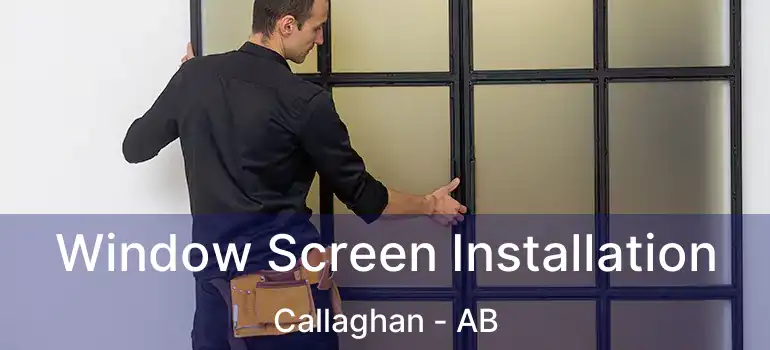  Window Screen Installation Callaghan - AB