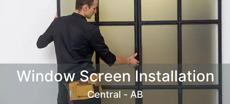  Window Screen Installation Central - AB