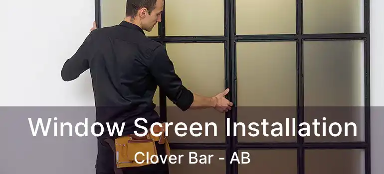  Window Screen Installation Clover Bar - AB