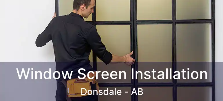  Window Screen Installation Donsdale - AB
