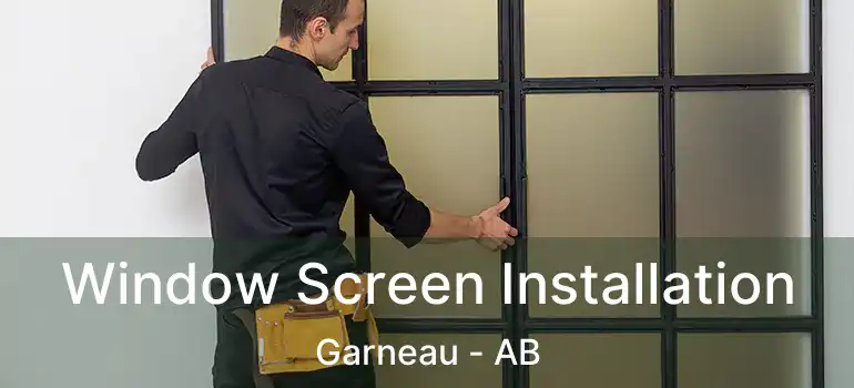  Window Screen Installation Garneau - AB