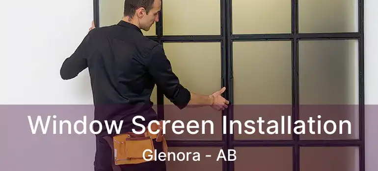  Window Screen Installation Glenora - AB