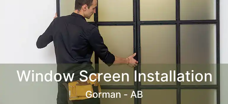  Window Screen Installation Gorman - AB