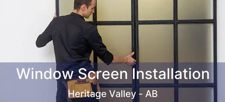  Window Screen Installation Heritage Valley - AB