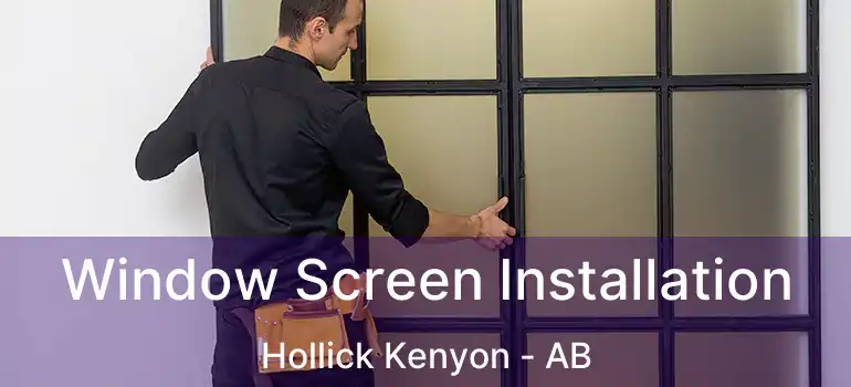  Window Screen Installation Hollick Kenyon - AB