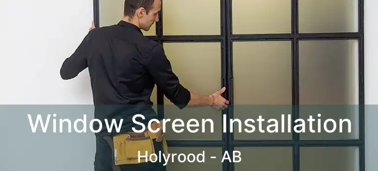  Window Screen Installation Holyrood - AB