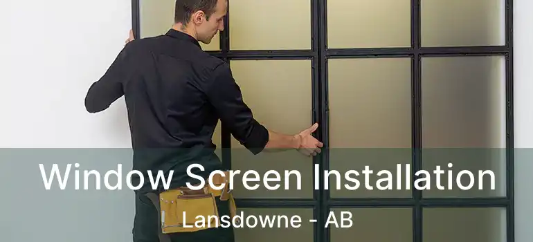  Window Screen Installation Lansdowne - AB