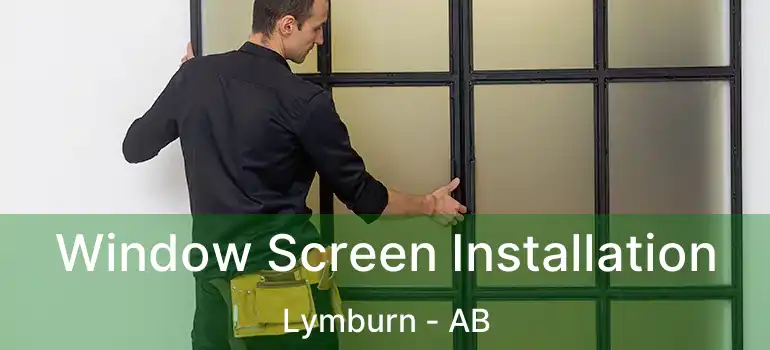  Window Screen Installation Lymburn - AB