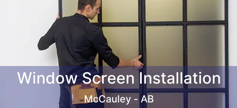  Window Screen Installation McCauley - AB