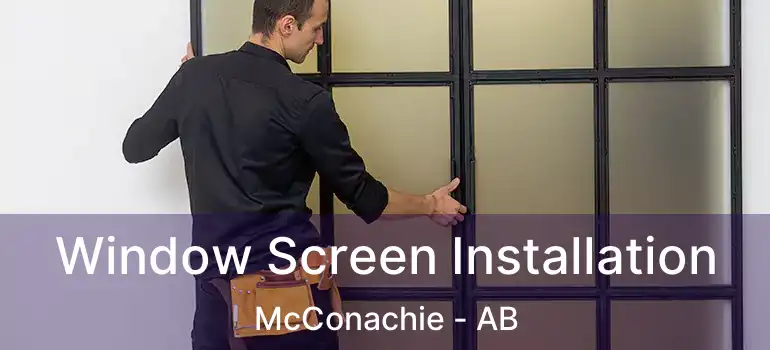  Window Screen Installation McConachie - AB