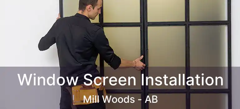  Window Screen Installation Mill Woods - AB