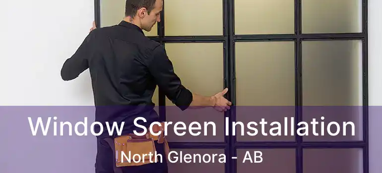  Window Screen Installation North Glenora - AB