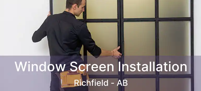  Window Screen Installation Richfield - AB