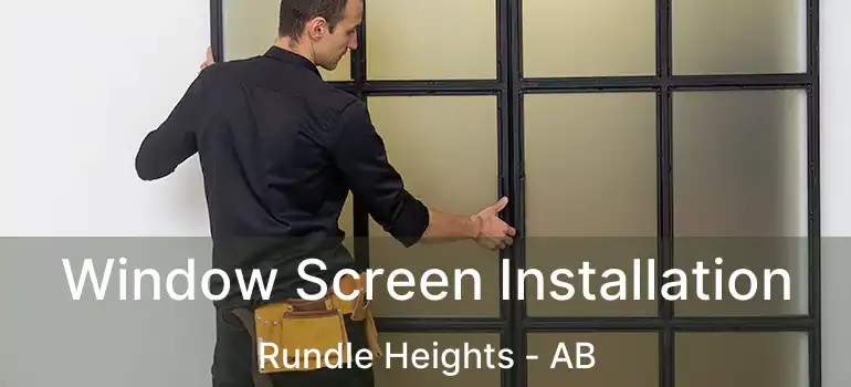  Window Screen Installation Rundle Heights - AB