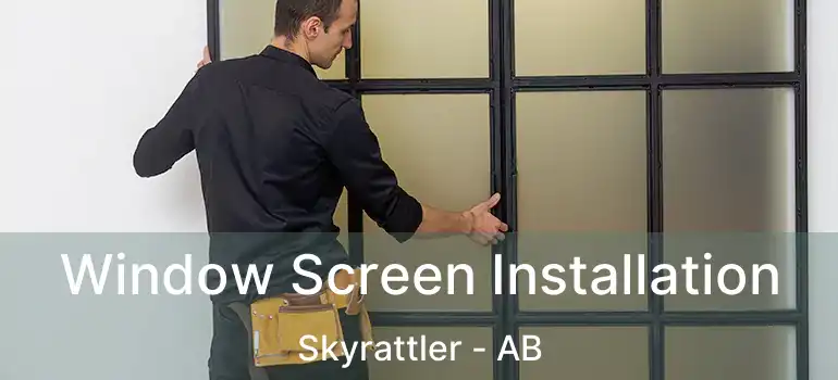  Window Screen Installation Skyrattler - AB