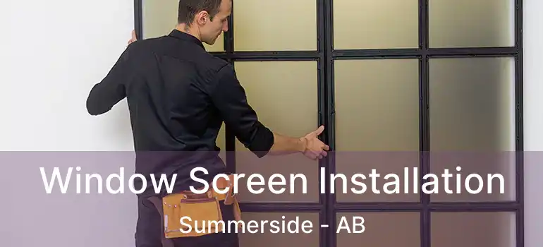  Window Screen Installation Summerside - AB