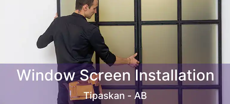  Window Screen Installation Tipaskan - AB
