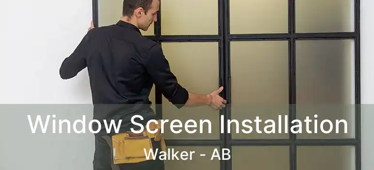  Window Screen Installation Walker - AB