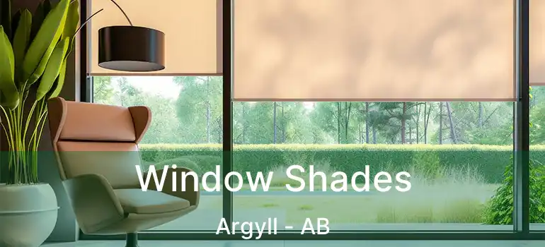  Window Shades Argyll - AB