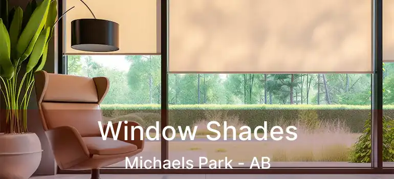  Window Shades Michaels Park - AB