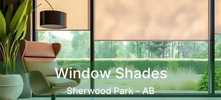  Window Shades Sherwood Park - AB