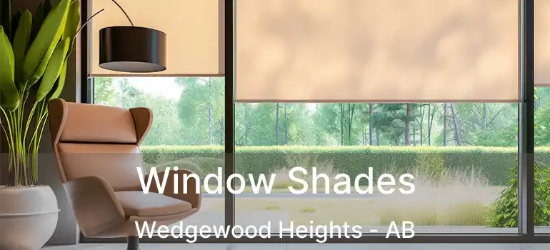  Window Shades Wedgewood Heights - AB