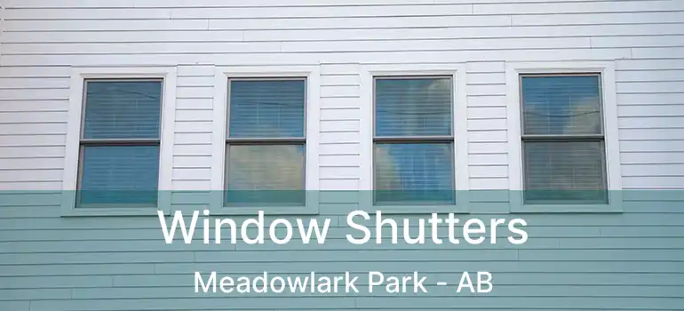  Window Shutters Meadowlark Park - AB
