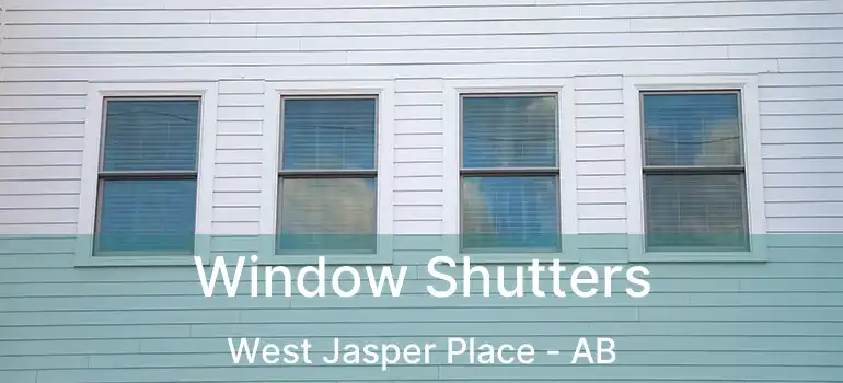  Window Shutters West Jasper Place - AB