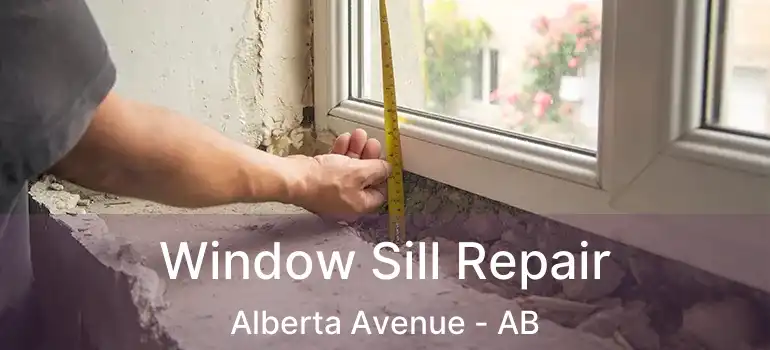  Window Sill Repair Alberta Avenue - AB