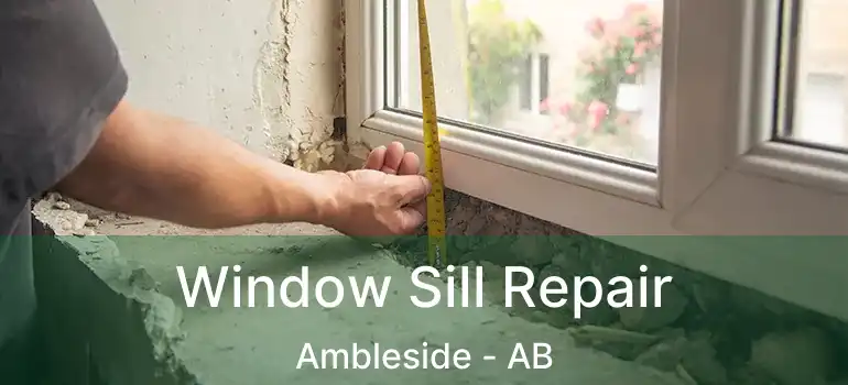  Window Sill Repair Ambleside - AB