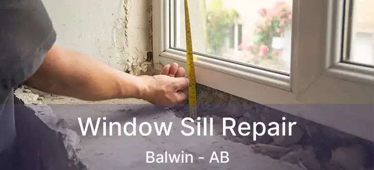  Window Sill Repair Balwin - AB