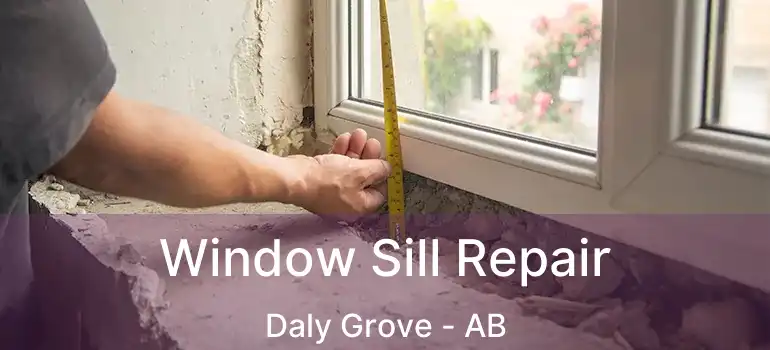  Window Sill Repair Daly Grove - AB