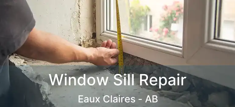  Window Sill Repair Eaux Claires - AB