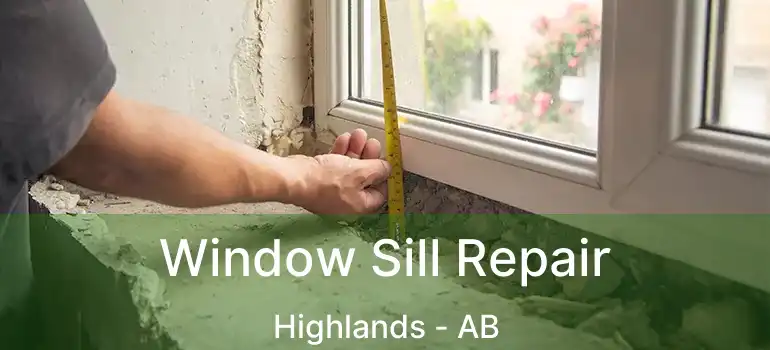  Window Sill Repair Highlands - AB