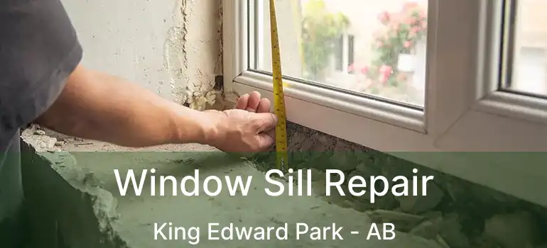  Window Sill Repair King Edward Park - AB