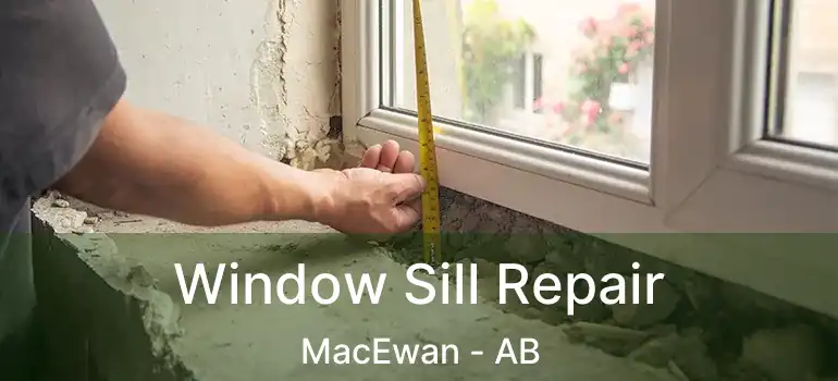  Window Sill Repair MacEwan - AB