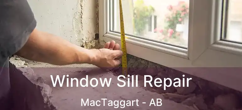  Window Sill Repair MacTaggart - AB