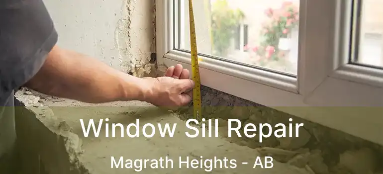  Window Sill Repair Magrath Heights - AB