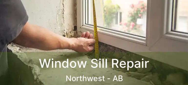  Window Sill Repair Northwest - AB