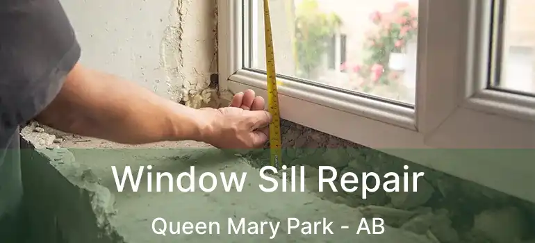  Window Sill Repair Queen Mary Park - AB