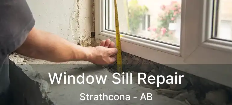  Window Sill Repair Strathcona - AB