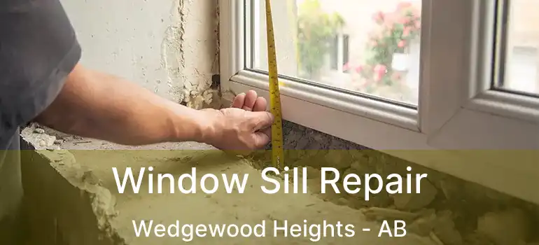  Window Sill Repair Wedgewood Heights - AB